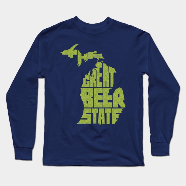 Michigan: The Great Beer State (Dry Hopped Edition) Long Sleeve T-Shirt by popgorn